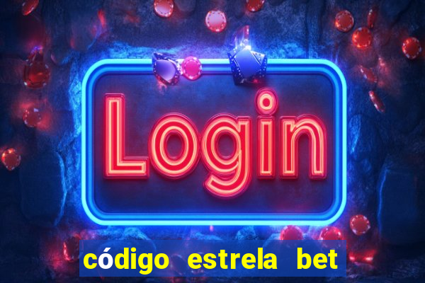 código estrela bet 5 reais